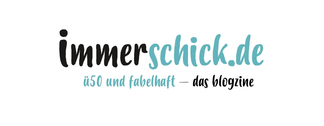 immerschick - ü50 und fabelhaft - das blogzine